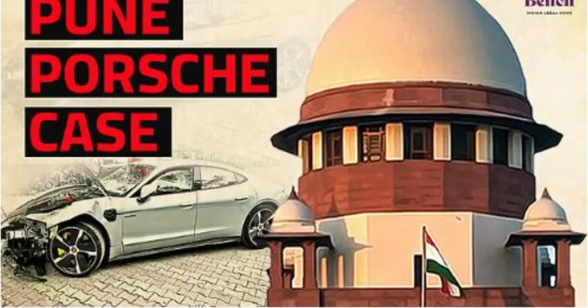 पुणे पोर्शे हादसा: सुप्रीम कोर्ट ने नाबालिग के पिता को रक्त सैंपल बदलने के मामले में जमानत दी
