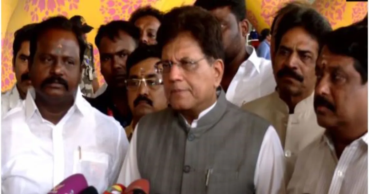 तमिलनाडु में NDA लौटाएगी 'अम्मा की सुशासन' : पियूष गोयल